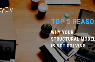 WHY YOUR STRUCTURAL MODEL IS NOT SOLVING