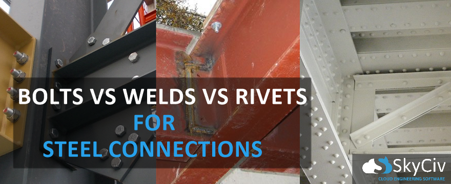 Bolts Vs Welds Vs Rivets For Steel Connections | SkyCiv Cloud ...