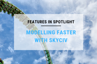 modelling faster with SkyCiv S3D