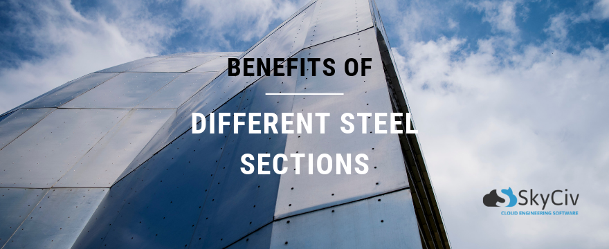 benefits of different steel sections'