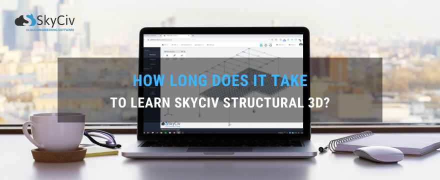 How long does it take to learn SkyCiv Structural 3D? (with stats)
